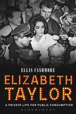 Elizabeth Taylorová: Soukromý život pro veřejnou spotřebu - Elizabeth Taylor: A Private Life for Public Consumption