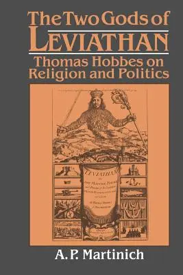 Dva bohové Leviathana: Thomas Hobbes o náboženství a politice - The Two Gods of Leviathan: Thomas Hobbes on Religion and Politics