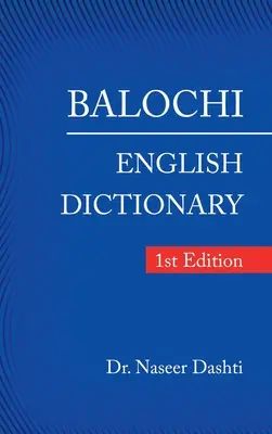 Balúčsko - anglický slovník: 1. vydání - Balochi - English Dictionary: 1St Edition