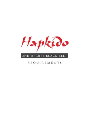 Hapkido: Požadavky na černý pás 2. stupně - Hapkido: 2nd Degree Black Belt Requirements