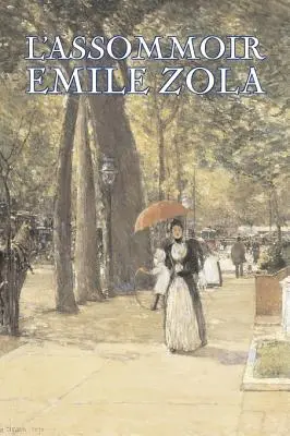 L'Assommoir by Emile Zola, Beletrie, Literatura, Klasika - L'Assommoir by Emile Zola, Fiction, Literary, Classics