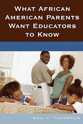 Co chtějí afroameričtí rodiče, aby věděli pedagogové - What African American Parents Want Educators to Know