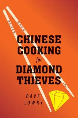 Čínská kuchyně pro zloděje diamantů - Chinese Cooking for Diamond Thieves