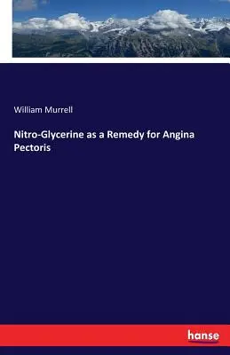 Nitro-glycerin jako lék na anginu pectoris - Nitro-Glycerine as a Remedy for Angina Pectoris
