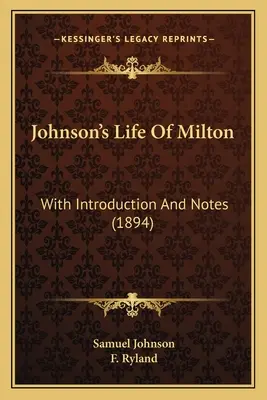 Johnsonův život Miltona: S úvodem a poznámkami (1894) - Johnson's Life Of Milton: With Introduction And Notes (1894)