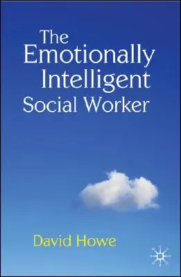 Emočně inteligentní sociální pracovník (The Emotionally Intelligent Social Worker) - The Emotionally Intelligent Social Worker