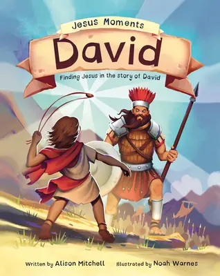 Ježíškovy okamžiky: David: Hledání Ježíše v Davidově příběhu - Jesus Moments: David: Finding Jesus in the Story of David