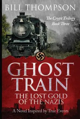 Vlak duchů: Ztracené zlato nacistů - Ghost Train: The Lost Gold of the Nazis
