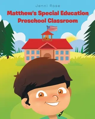 Matthewova speciální třída v mateřské škole - Matthew's Special Education Preschool Classroom