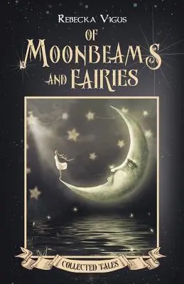 O měsíčních paprscích a vílách - Of Moonbeams and Fairies