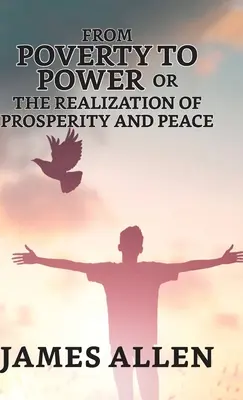 Od chudoby k moci; aneb, Uskutečnění prosperity a míru - From Poverty To Power; Or, The Realization Of Prosperity And Peace