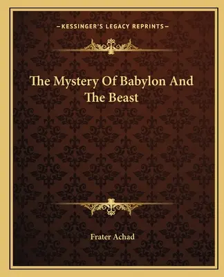 Tajemství Babylonu a šelmy - The Mystery Of Babylon And The Beast