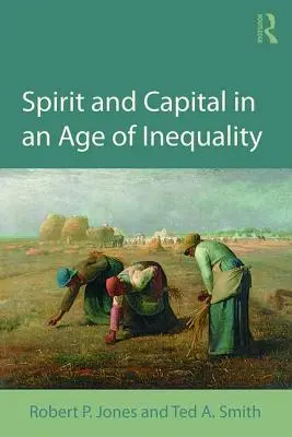 Duch a kapitál ve věku nerovnosti - Spirit and Capital in an Age of Inequality