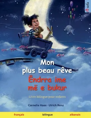 Mon plus beau rve - ndrra ime m e bukur (francouzsky - albánsky) - Mon plus beau rve - ndrra ime m e bukur (franais - albanais)