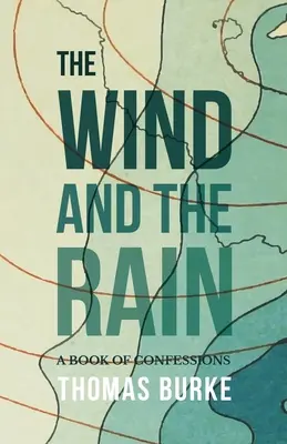 Vítr a déšť: Kniha zpovědí - The Wind and the Rain: A Book of Confessions