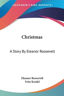 Vánoce: Příběh Eleanor Rooseveltové - Christmas: A Story By Eleanor Roosevelt