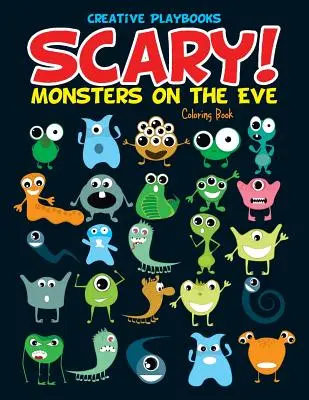 Děsivé! Příšerky v předvečer Omalovánky - Scary! Monsters on the Eve Coloring Book