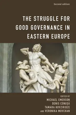Boj o dobrou správu věcí veřejných ve východní Evropě - The Struggle for Good Governance in Eastern Europe