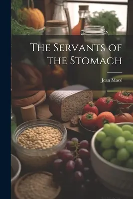 Služebníci žaludku - The Servants of the Stomach