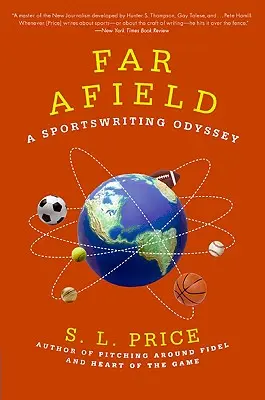 Daleko za hranicemi: A Sportswriting Odyssey: A Sportswriting Odyssey - Far Afield: A Sportswriting Odyssey