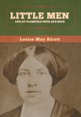 Malí muži: Život v Plumfieldu s Joinými chlapci - Little Men: Life at Plumfield With Jo's Boys
