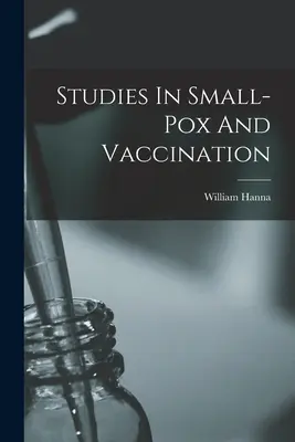Studie o neštovicích a očkování - Studies In Small-pox And Vaccination