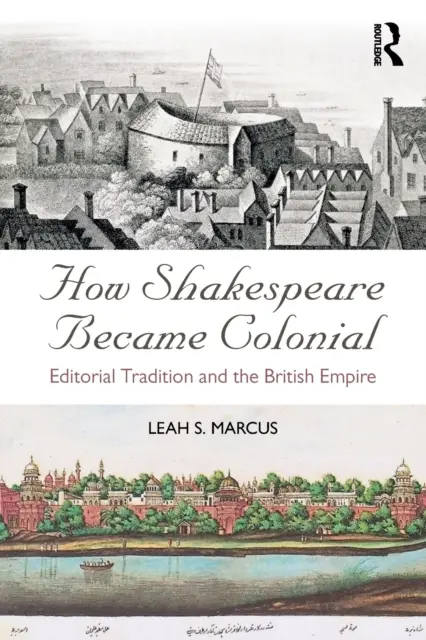 Jak se Shakespeare stal koloniálním: Vydavatelská tradice a britské impérium - How Shakespeare Became Colonial: Editorial Tradition and the British Empire