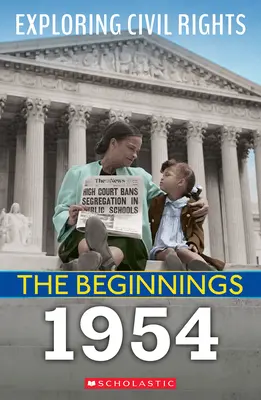 Počátky: 1954 (Exploring Civil Rights) - The Beginnings: 1954 (Exploring Civil Rights)
