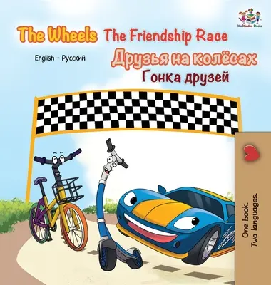 The Wheels The Friendship Race: Anglicko-ruská dvojjazyčná kniha - The Wheels The Friendship Race: English Russian bilingual book