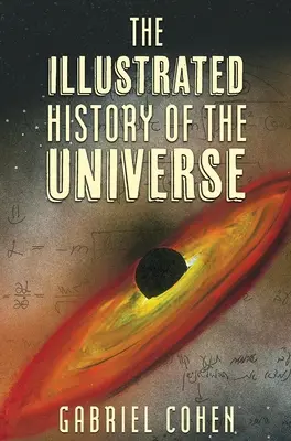 Ilustrované dějiny vesmíru - The Illustrated History of the Universe