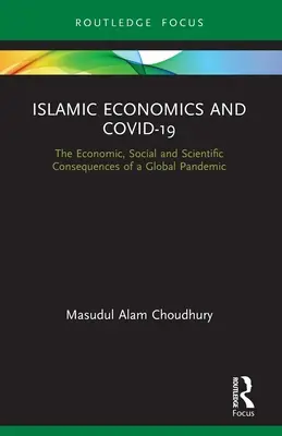Islámská ekonomie a COVID-19: Ekonomické, sociální a vědecké důsledky globální pandemie - Islamic Economics and COVID-19: The Economic, Social and Scientific Consequences of a Global Pandemic