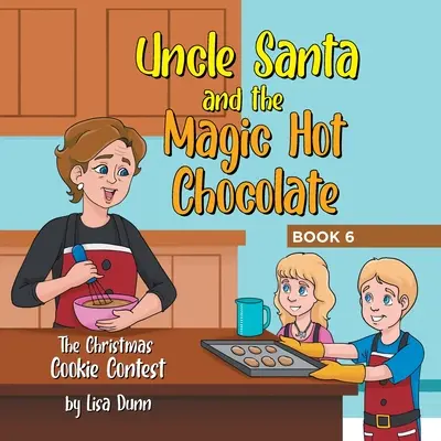 Strýček Santa a kouzelná horká čokoláda: Soutěž o vánoční cukroví - Uncle Santa and the Magic Hot Chocolate: The Christmas Cookie Contest