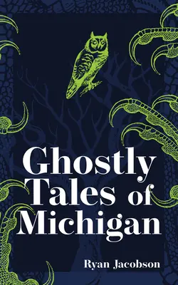 Strašidelné příběhy z Michiganu - Ghostly Tales of Michigan