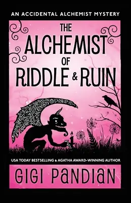 Alchymista hádanky a zkázy: Záhada náhodného alchymisty - The Alchemist of Riddle and Ruin: An Accidental Alchemist Mystery
