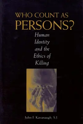 Kdo se počítá za osoby?: Lidská identita a etika zabíjení. - Who Count as Persons?: Human Identity and the Ethics of Killing