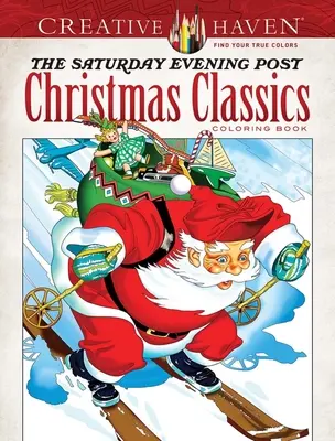 Creative Haven Vánoční omalovánky Saturday Evening Post Classics (Vánoční klasika) - Creative Haven the Saturday Evening Post Christmas Classics Coloring Book
