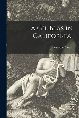 Gil Blas v Kalifornii; - A Gil Blas in California;