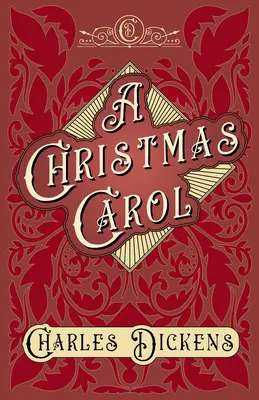 A Christmas Carol;With Appreciations and Criticisms by G. K. Chesterton (Vánoční koleda) - A Christmas Carol;With Appreciations and Criticisms By G. K. Chesterton