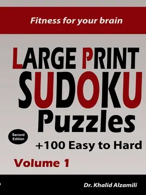 Fitness pro váš mozek: SUDOKU Hádanky ve velkém formátu: 100+ snadných až těžkých hádanek - trénujte svůj mozek kdekoli a kdykoli! - Fitness for your brain: Large Print SUDOKU Puzzles: 100+ Easy to Hard Puzzles - Train your brain anywhere, anytime!