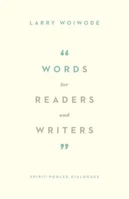 Slova pro čtenáře a spisovatele: Dialogy s duchem - Words for Readers and Writers: Spirit-Pooled Dialogues