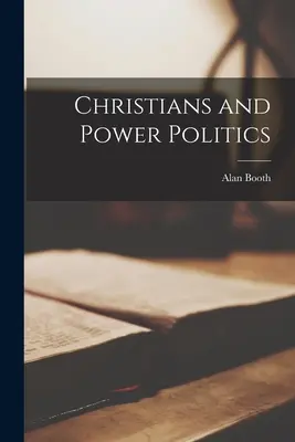 Křesťané a mocenská politika - Christians and Power Politics