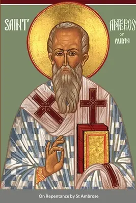O pokání od svatého Ambrože - On Repentance by St Ambrose