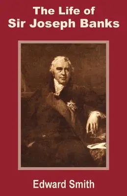 Život sira Josepha Bankse - The Life of Sir Joseph Banks