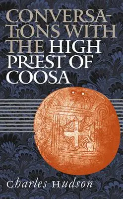 Hovory s veleknězem z Coosy - Conversations with the High Priest of Coosa