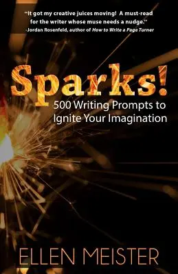 Jiskry!: 500 podnětů k psaní, které rozproudí vaši fantazii - Sparks!: 500 Writing Prompts to Ignite Your Imagination
