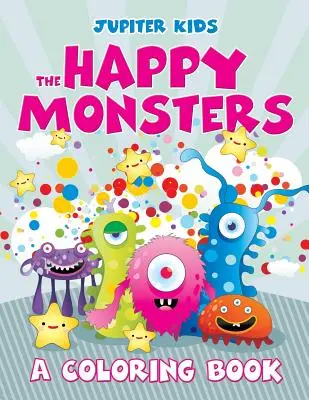 Šťastné příšerky (Omalovánky) - The Happy Monsters (A Coloring Book)