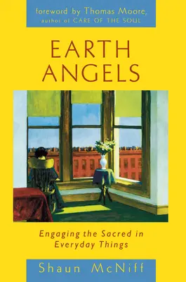 Andělé Země: Vyznávání posvátna v každodenních věcech - Earth Angels: Engaging the Sacred in Everyday Things