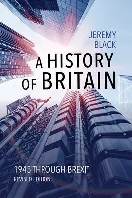 Dějiny Británie: od roku 1945 do brexitu - A History of Britain: 1945 Through Brexit