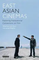 Východoasijská kinematografie: Zkoumání nadnárodních souvislostí ve filmu - East Asian Cinemas: Exploring Transnational Connections on Film