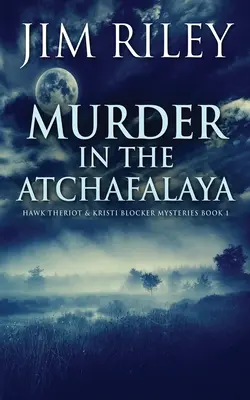 Vražda v Atchafalaya - Murder in the Atchafalaya